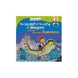 Cossetnia Edicions The Secret Of The City Of Dragons . A Patufet Adventure In Barcelona