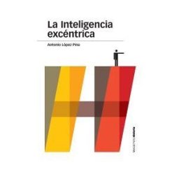 Marcial Pons Ediciones de Historia, S.A. La Inteligencia Excéntrica