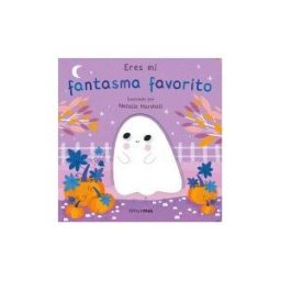 Timun Mas Infantil Eres Mi Fantasma Favorito. Libro De Cartón Con Troqueles
