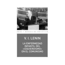 Ediciones Akal La Enfermedad Infantil Del "izquierdismo" En El Comunismo