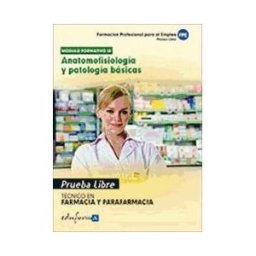 Editorial MAD Pruebas Libres Para La Obtención Del Título De Técnico De Farmacia Y Parafarmacia: Anatomofisiología Y Patología