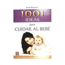 Ediciones Robinbook, S.L. 1001 Ideas Para Cuidar Al Bebé
