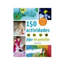 Editorial Juventud, S.A. 150 Actividades Para Jugar Sin Pantallas