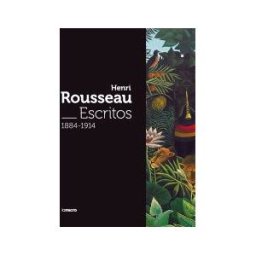 La Micro Ediciones Henri Rousseau. Escritos 1884 -1914
