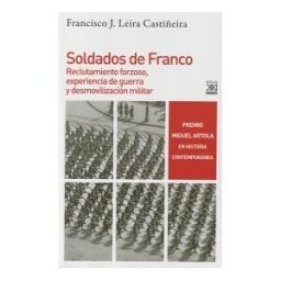 Siglo XXI de España Editores, S.A. Soldados De Franco
