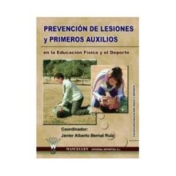 Wanceulen Editorial S.L. Prevencion De Lesiones Y Primeros Auxilios En La Educación Física Y El Deporte