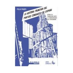 Libros Corrientes La Historia Truncada Del Partido Comunista De España