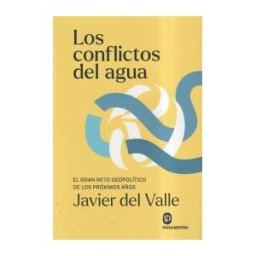 Editorial Rosamerón Los Conflictos Del Agua: El Gran Reto Geopolítico De Los Próximos Años