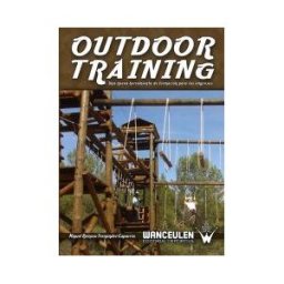 Wanceulen Editorial S.L. Outdoor Training: Una Nueva Herramienta De Formación Para Las Empresas