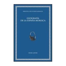 Publicacions de la Universitat de Valncia Geografía De La España Morisca
