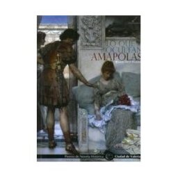 Editorial Alfonsipolis Lo Que Ocultan Las Amapolas