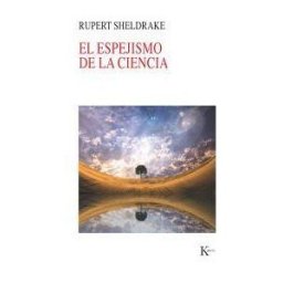 Editorial Kairós SA El Espejismo De La Ciencia