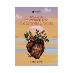 Grupo Editorial Círculo Rojo SL Diario De Un Corazón Roto Que Aprendió A Romper