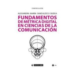 Editorial UOC, S.L. Fundamentos De Metrica Digital En Ciencias De Comunicacionfundamentos De Métrica Digital En Ciencias De La Comunicación