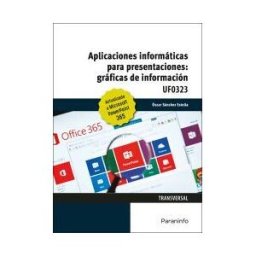 Ediciones Paraninfo, S.A Aplicaciones Informáticas Para Presentaciones Gráficas De Información. Microsoft Power Point 365