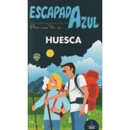 Guías Azules de España, S.A. Huesca Escapada Azul