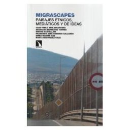 Los Libros de la Catarata Migrascapes: Paisajes étnicos, Mediáticos Y De Ideas