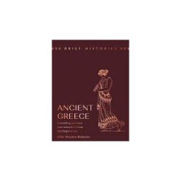 Orion Publishing Group, Limited Brief Histories: Ancient Greece