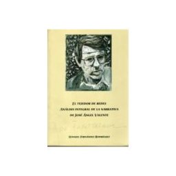 Deputación Provincial de Ourense El Tejedor De Redes : Análisis Integral De La Narrativa De José ángel Valente