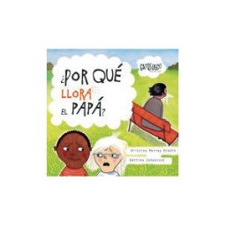 Gato Sueco Editorial S. Coop. Mad. por Qué Llora El Papá?