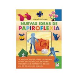 Ediciones Tutor, S.A. Nuevas Ideas De Papiroflexia