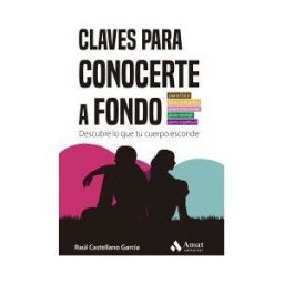 Amat Editorial Claves Para Conocerte A Fondo: Descubre Lo Que Tu Cuerpo Esconde