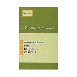 Hiru Argitaletxea Proceso Al Jurado? : Conversaciones Con Miguel Castells