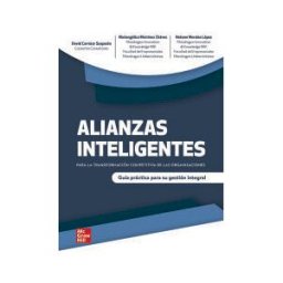 McGraw-Hill Interamericana de España S.L. Alianzas Inteligentes Para La Transformación Competitiva De Las Organizaciones
