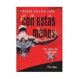 Cosecha Negra Ediciones Con Estas Manos Ii: Los Años De Celuloide