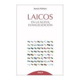 Ediciones Rialp, S.A. Laicos En La Nueva Evangelización