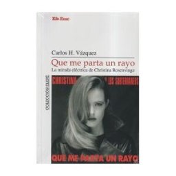 Efe Eme Que Me Parta Un Rayo. La Mirada Eléctrica De Christina Rosenvinge