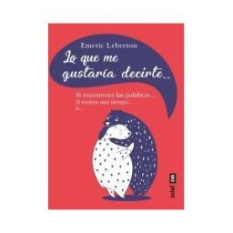 Editorial Edaf, S.L. Lo Que Me Gustaría Decirte