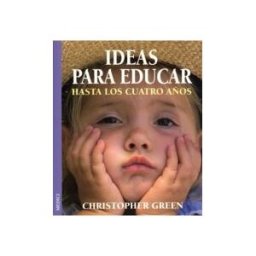Ediciones Medici, S.L. Ideas Para Educar Hasta Los Cuatro Años