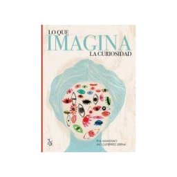Editorial Libre Albedrío Lo Que Imagina La Curiosidad