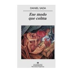 Editorial Anagrama S.A. Ese Modo Que Colma