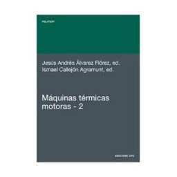 Ediciones UPC, S.L. Máquinas Térmicas Motoras (volum Ii)