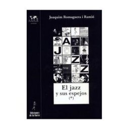 Ediciones de la Torre Jazz Y Sus Espejos, El