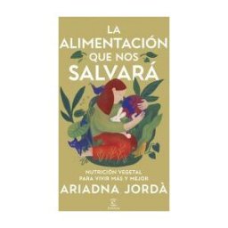 Espasa La Alimentación Que Nos Salvará