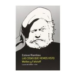 Luces de Gálibo Las Cosas Que Hemos Visto. Welles Y Falstaff