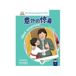 Anaya Enseñanza de Lenguas Extranjeras Mis Lecturas En Chino. qué Sorpresa!