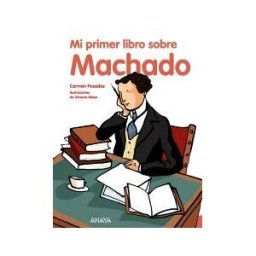 Ed. Anaya Infantil y Juvenil Mi Primer Libro Sobre Machado