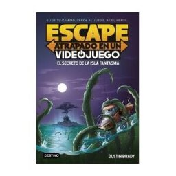 Destino Infantil Juvenil Escape: Atrapado En Un Videojuego 1. El Secreto De La Isla Fantasma