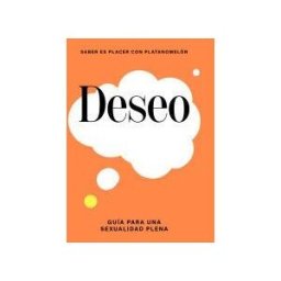 Cinco Tintas Deseo: Guía Para Una Sexualidad Plena