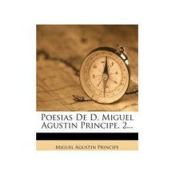 Nabu Press Poesias De D. Miguel Agustin Principe, 2...