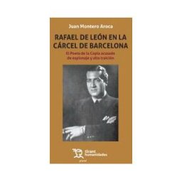 Tirant Humanidades Rafael De León En La Cárcel De Barcelona