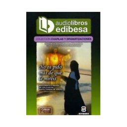 EDIBESA No Os Pido Mas De Que Le Mireis (audiolibro)
