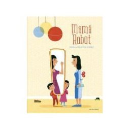 Editorial Luis Vives (Edelvives) Mamá Robot