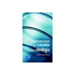 Editorial Club Universitario La Adaptabilidad Al Cambio Como Ideología