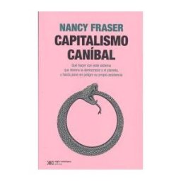 Siglo XXI de España Editores, S.A. Capitalismo Canibal