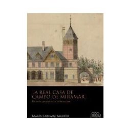 La Ergástula La Real Casa De Campo De Miramar: Génesis, Proyecto Y Construcción